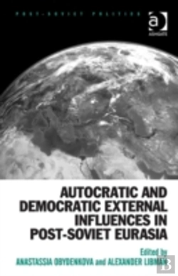 Bertrand.pt - Autocratic And Democratic External Influences In Post-Soviet Eurasia