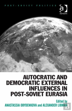 Bertrand.pt - Autocratic And Democratic External Influences In Post-Soviet Eurasia