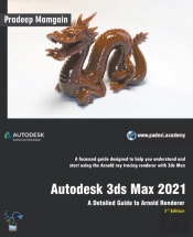Autodesk 3ds Max 2021:  A Detailed Guide