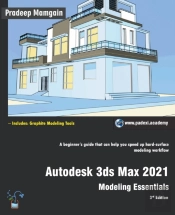 Autodesk 3ds Max 2021:  Modeling Essenti