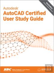 Autodesk Autocad Certified User Study Guide