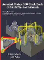 Autodesk Fusion 360 Black Book (V 2.0.12670) - Part 2 (Colored)