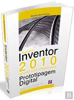 Bertrand.pt - Autodesk Inventor 2010 - Prototipagem Digital - Versões Suite e Professional