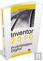 Autodesk Inventor 2010 - Prototipagem Digital - Versões Suite e Professional