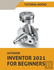 Autodesk Inventor 2021 For Beginners