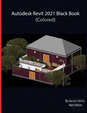 Autodesk Revit 2021 Black Book  Colored