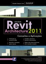 Autodesk Revit Architecture 2011 - Conceitos e Aplicações