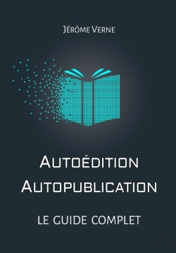 Bertrand.pt - Autoedition, Autopublication : Le Guide Complet