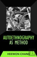 Autoethnography As Method