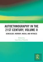 Autoethnography In The 21st Century, Volume Ii