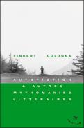 Autofiction Et Autres Mythomanies Littéraires