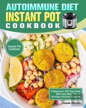 Autoimmune Diet Instant Pot Cookbook: A