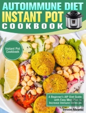 Autoimmune Diet Instant Pot Cookbook: A