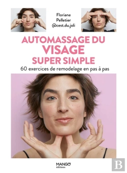 Bertrand.pt - Automassage Du Visage Super Simple : 60 Exercices De Remodelage En Pas À Pas