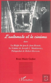 Automate Et Le Cinema Dans La Regle Du Jeu De Jean Renoir ; Le Limier De Josephe L. Mankiewicz ; Pickpocket De Robert Br