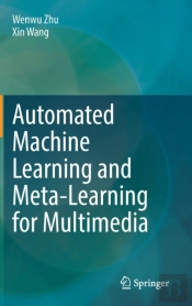 Automated Machine Learning And Meta-Learning For Multimedia