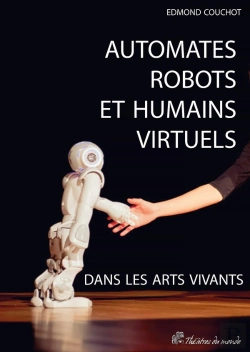 Bertrand.pt - Automates, Robots Et Humains Virtuels Dans Les Arts Vivants