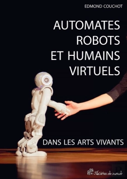 Bertrand.pt - Automates, Robots Et Humains Virtuels Dans Les Arts Vivants