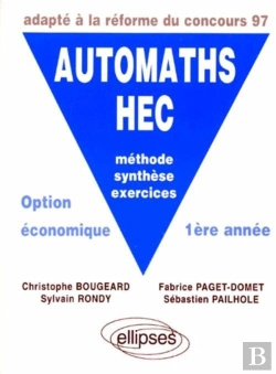 Bertrand.pt - Automaths Hec - Méthode, Synthèse, Exercices - Option Économique 1re Année