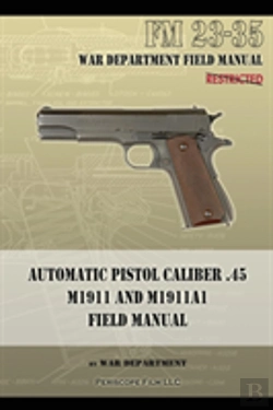 Bertrand.pt - Automatic Pistol Caliber .45 M1911 And M1911a1 Field Manual