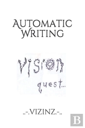 Automatic Writing: Vision Quest