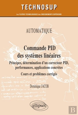 Bertrand.pt - Automatique - Commande Pid Des Systèmes Linéaires - Principes, Détermination D'Un Correcteur Pid, Performances, Applications Concrètes - Cours Et Problèmes Corrigés (Niveau A)