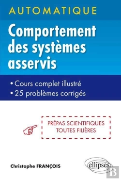 Bertrand.pt - Automatique - Comportement Des Systèmes Asservis - Cours Complets Illustré - 25 Problèmes Corrigés - Prépas Scientifiques Toutes Filières