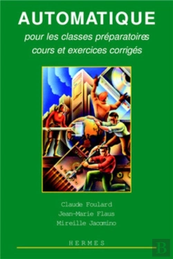 Bertrand.pt - Automatique Pour Les Classes Préparatoires ; Cours Et Exercices Corrigés