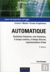 Automatique ; Systèmes Linéaires, Non Linéaires, Temps Continu, Temps Discret (2e Édition)