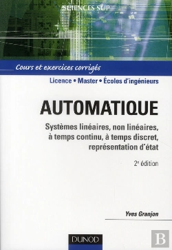 Bertrand.pt - Automatique ; Systèmes Linéaires, Non Linéaires, Temps Continu, Temps Discret (2e Édition)