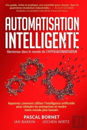 Automatisation Intelligente ; Bienvenue Dans Le Monde De L'Hyper-Automatisation