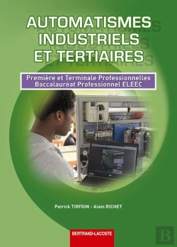 Bertrand.pt - Automatismes Industriels Et Tertiaires ; 1ère Et Terminale Professionnelle Eleec ; Manuel De L'Élève