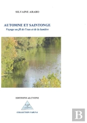 Automne Et Saintonge : Voyage Au Fil De L'Eau Et De La Lumière