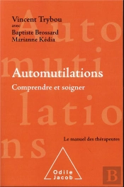 Automutilations - Comprendre Et Soigner