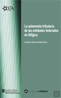 Bertrand.pt - Autonom¡A Tributaria De Las Entidades Federadas En Bélgica [Epub]/La