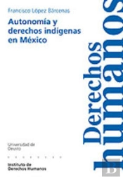 Autonom¡A Y Derechos Ind¡Genas En México