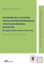 Autonomía De La Voluntad, Capitulaciones Matrimoniales Y Pactos En Previsión De Ruptura