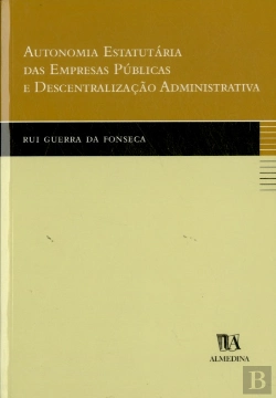 Bertrand.pt - Autonomia Estatutária das Empresas Públicas e Descentralização Adminsitrativa