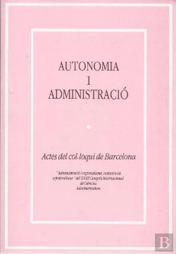 Bertrand.pt - Autonomia I Administració. Actes Del Col·Loqui De Barcelona 