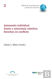 Autonomía Individual Frente A Autonomía Colectiva. Derechos En Conflicto
