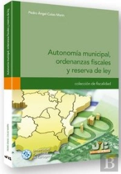Autonomía Municipal, Ordenanzas Fiscales Y Reserva De Ley.
