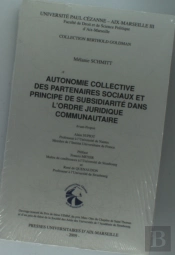 Autonomie Collective Des Partenaires Sociaux Et Principe De Subsidiarité Dans L'Ordre Juridique
