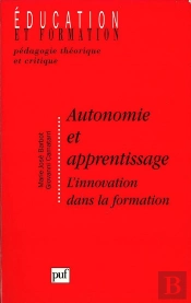 Autonomie Et Apprentissage ; L'Innovation Dans La Formation