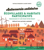 Autonomie Solidiare ; Écovillages Et Habitats Participatifs