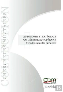 Bertrand.pt - Autonomie Stratégique Ou Défense Européenne : Vers Des Capacités Partagées