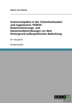 Bertrand.pt - Autonomieplane In Der Tschechoslowakei Und Jugoslawien 1938/39  -  Dezentralisierungs- Und Sezessionsbestrebungen Vor Dem Hintergrund Auenpolitischer Bedrohung