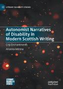 Autonomist Narratives Of Disability In Modern Scottish Writing