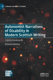 Autonomist Narratives Of Disability In Modern Scottish Writing