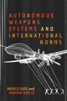 Autonomous Weapons Systems And International Norms