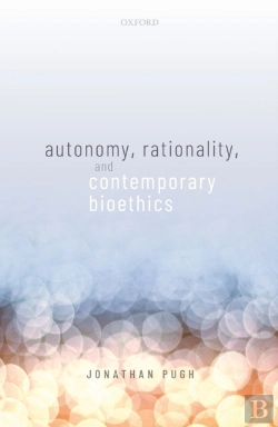 Bertrand.pt - Autonomy, Rationality, And Contemporary Bioethics